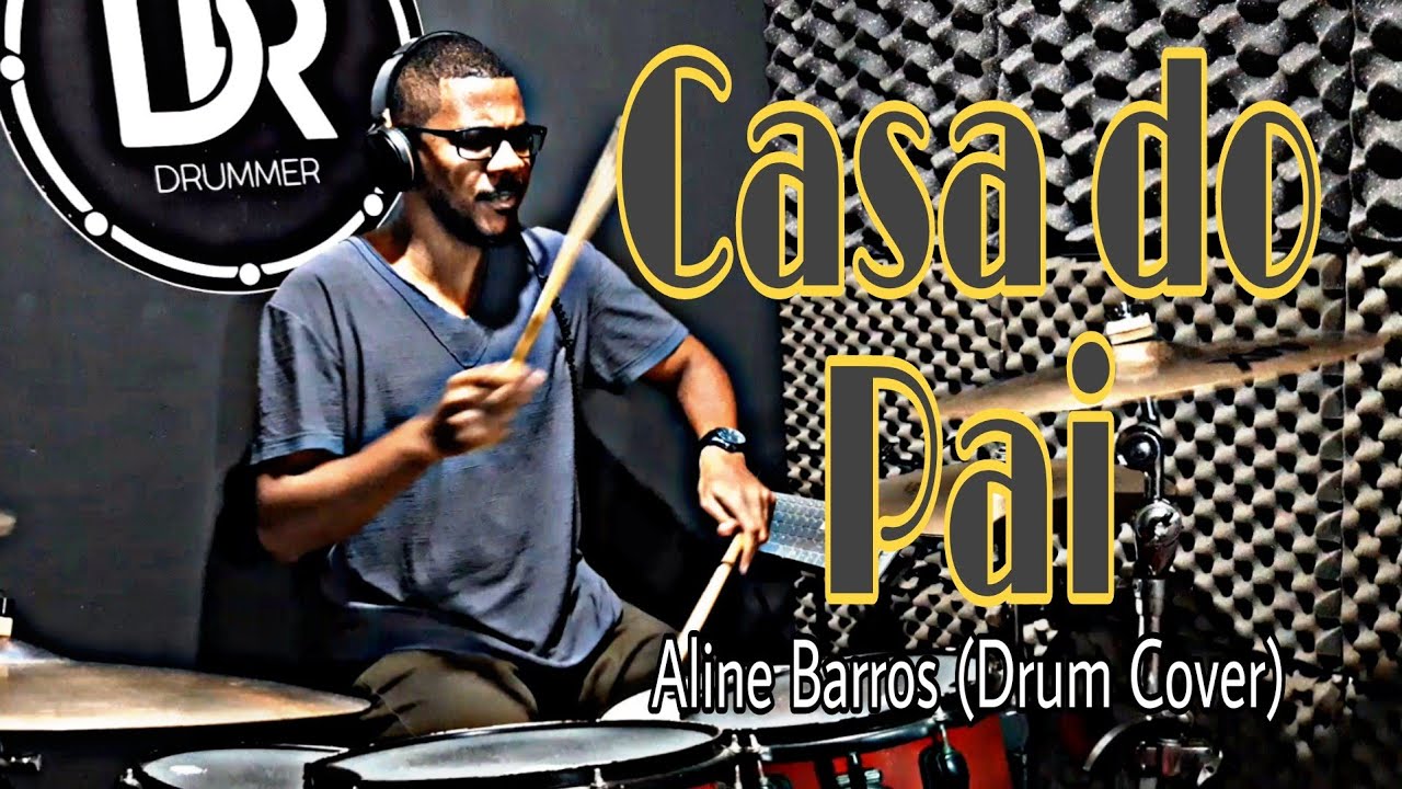 Casa do Pai - Aline Barros (Drum Cover)