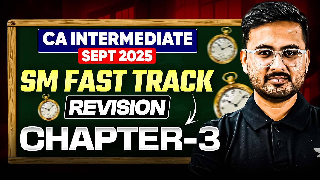 CA Inter Sep'25 | SM - Fast Track Revision | Chapter 3 | Akhilesh Daga