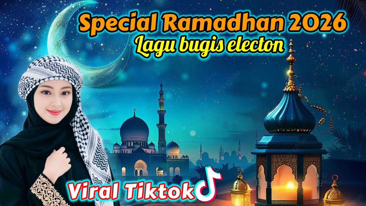 LAGU RAMADHAN 2026 BUGIS ELEKTON ENAK BANGET VIRAL LAGU BUKA PUASA X SAHUR 