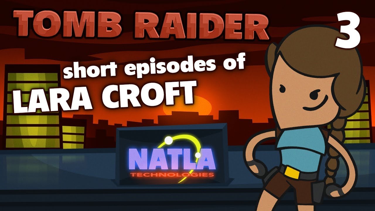 TOMB RAIDER Short Episodes of Lara Croft #03 - Natla! 🌆