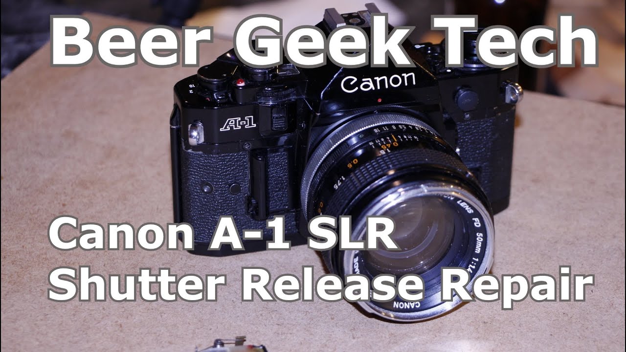 Beer Geek Tech, зеркальная камера Canon A-1, ремонт и замена электромагнитного затвора своими руками