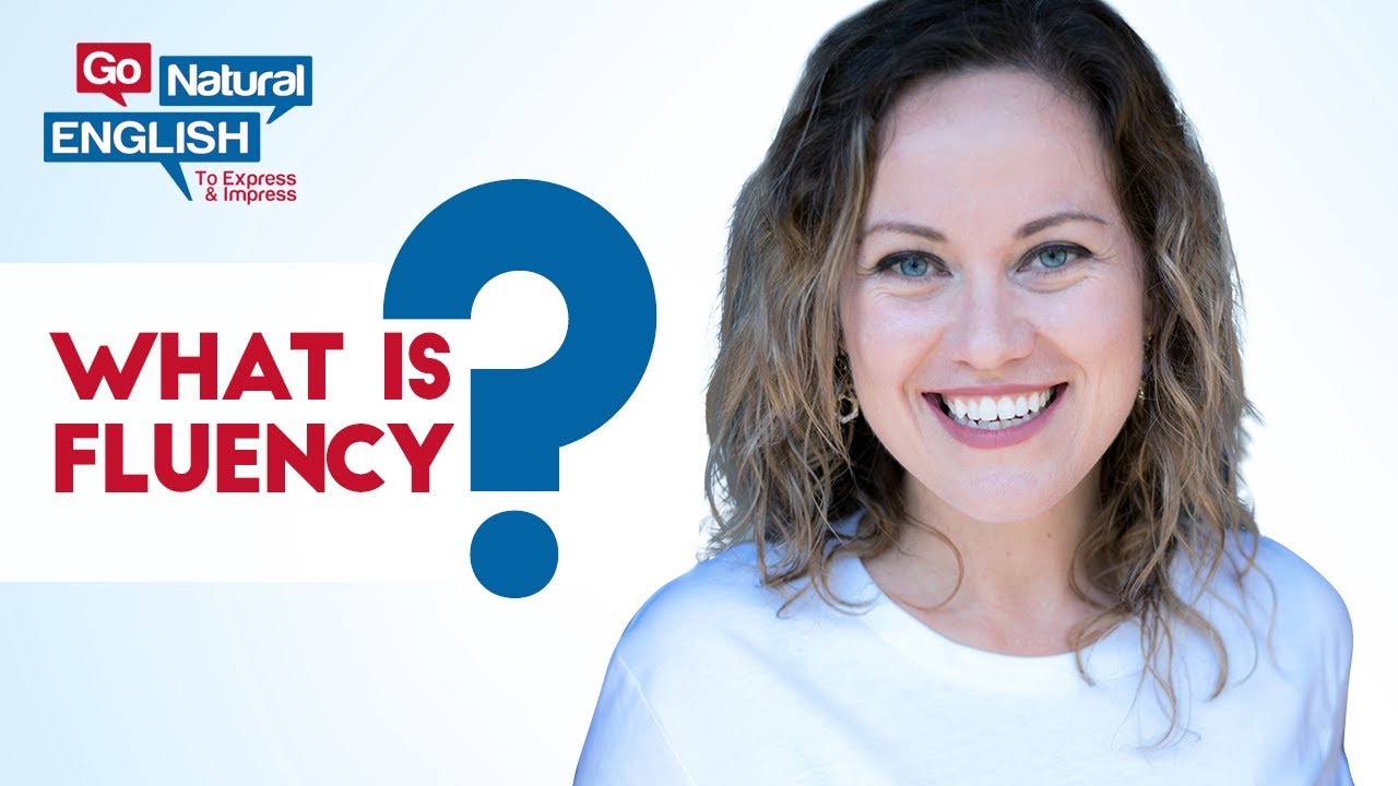 What is English Fluency and How to Get Fluent