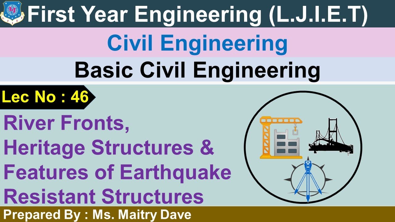 Lec-46_River Fronts, Heritage Structures , ERS | Basic Civil Engineering | First Year Engineering
