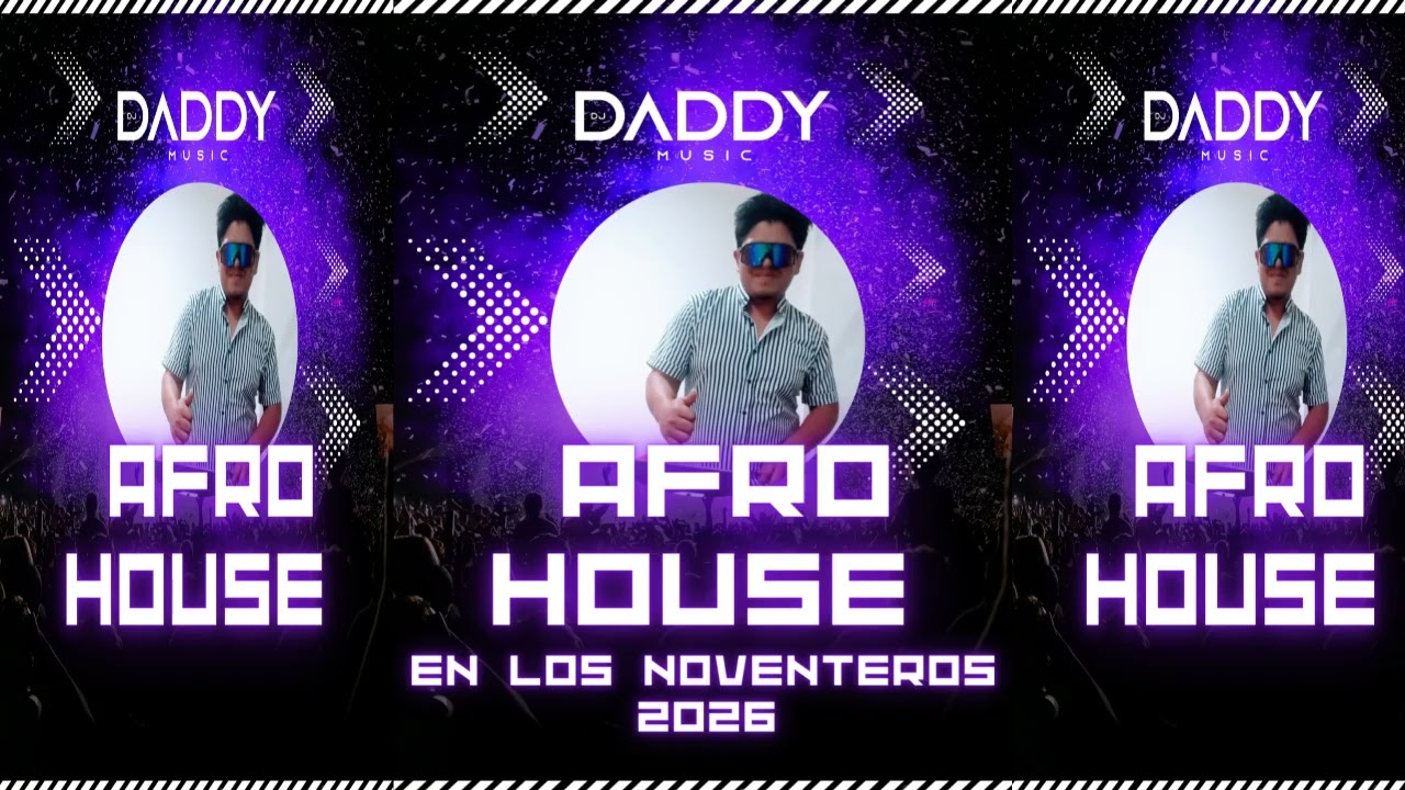 MIX  AFRO HOUSE en los noventeros Dj DADDY MUSIC 2026
