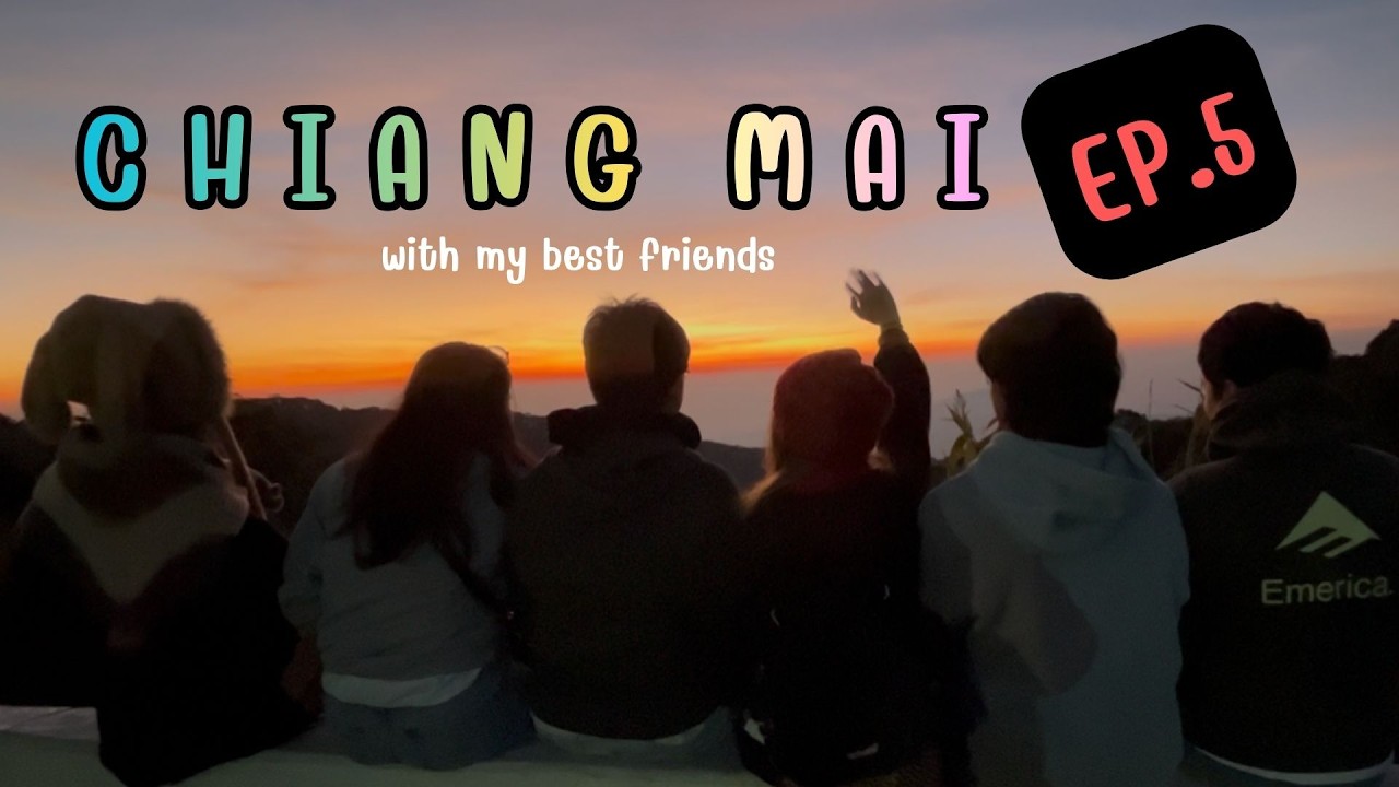 Vlog in Chiang Mai EP.5 - ดอยอินทนนท์ กิ่วแม่ปาน ตัวเมืองเชียงใหม่ with my best friends