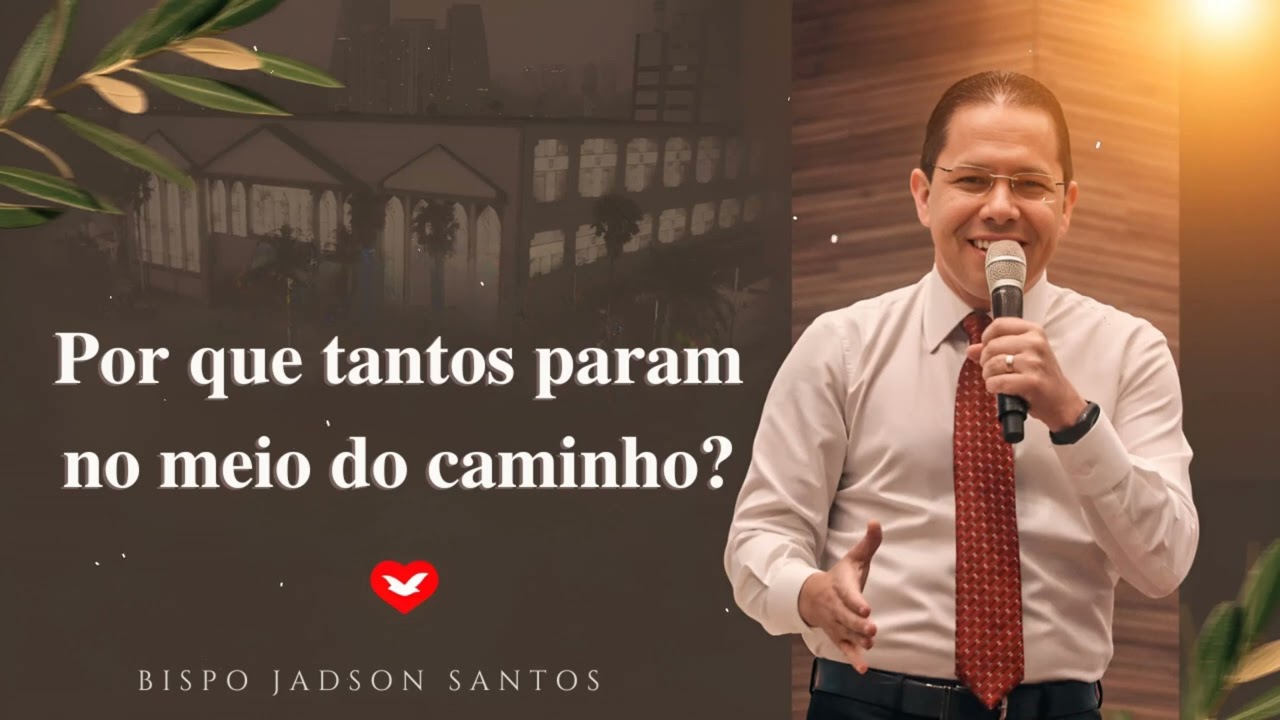 Por que tantos param no meio do caminho? | Bispo Jadson Santos