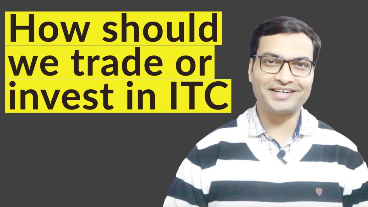 How should we trade or invest in ITC | ITC Share Analysis