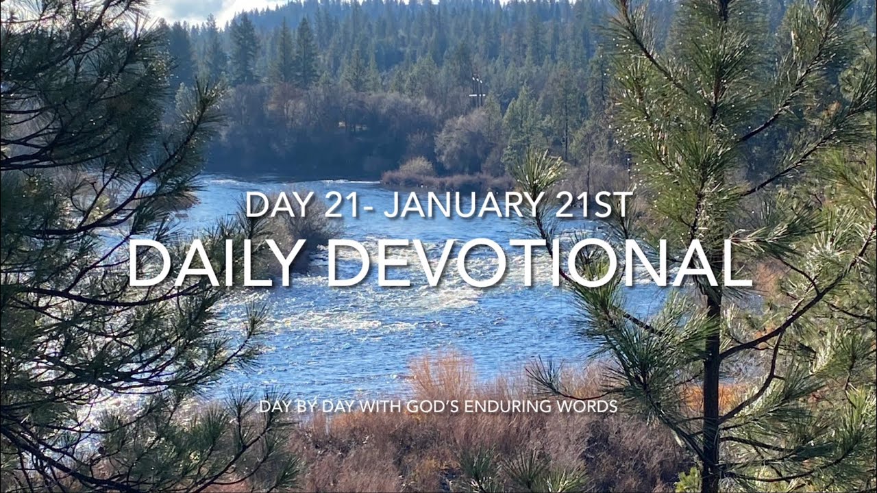 Daily Devotional - Day 21 - Reading through ‘Day by Day with God’s Enduring Words’ By David Guzik 📖