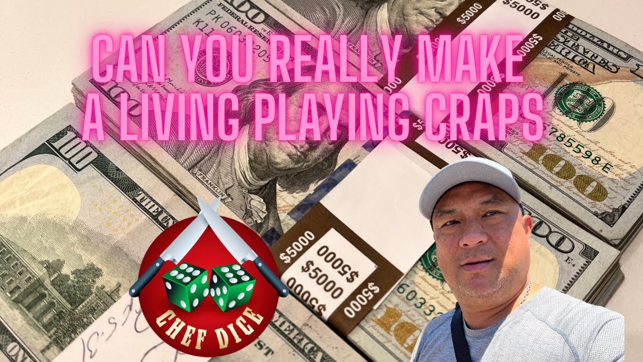 Can you make a living playing craps? 