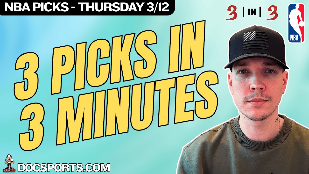 NBA PICKS | THURSDAY 3/12/26 | 3 PICKS in 3 MINUTES | NBA TODAY | AUGUST YOUNG