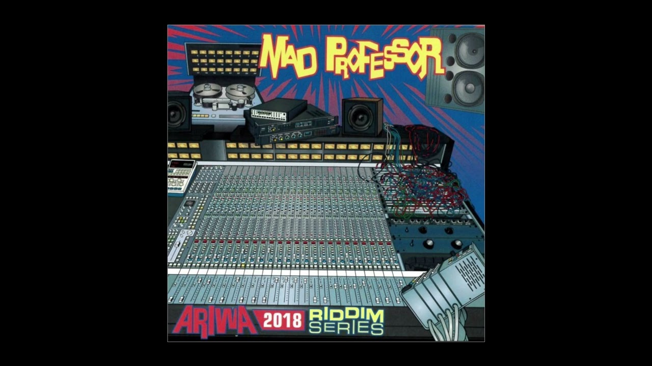 Mad Professor &ndash; Ariwa 2018 Riddim Series