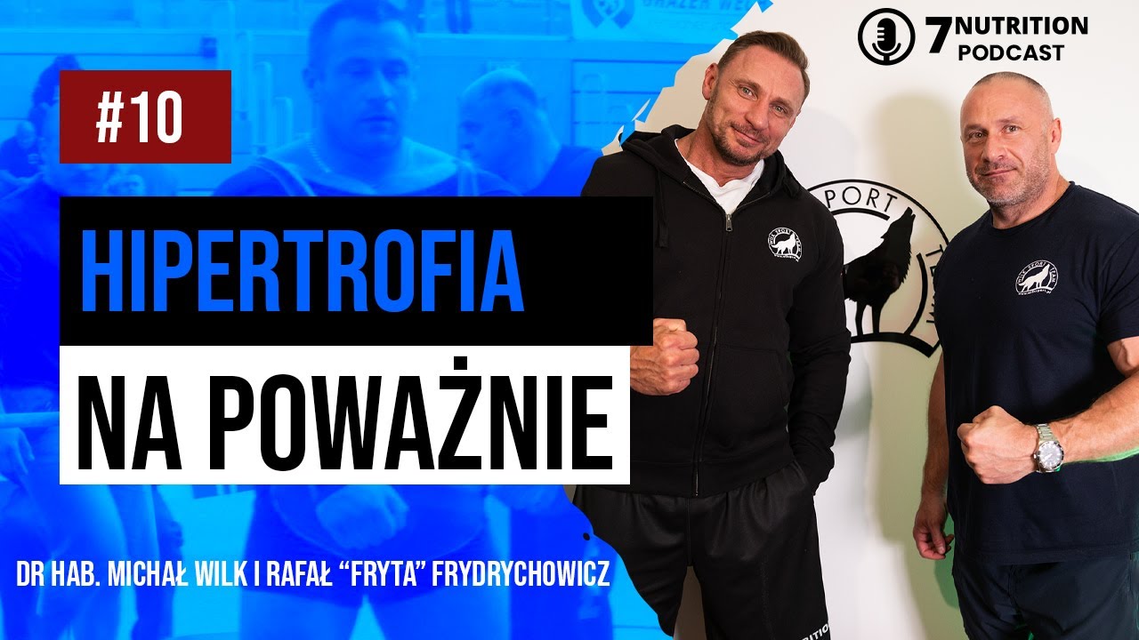 Hipertrofia na poważnie - Podcast dla zaawansowanych | dr hab. Michał Wilk i Fryta | HDA #6