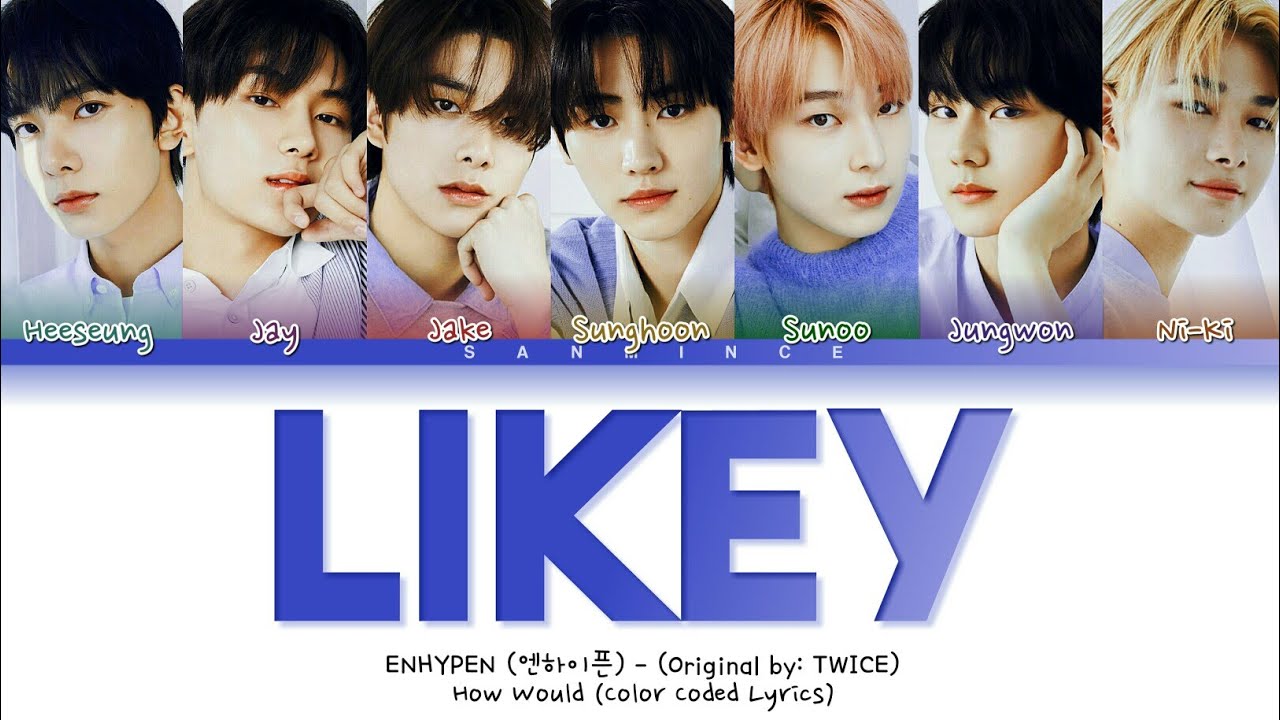 ENHYPEN (엔하이픈) - LIKEY by TWICE | How Would (Color Coded Lyrics)