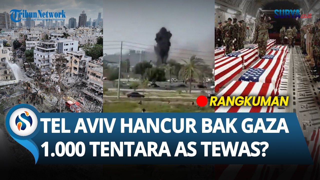 🔴RANGKUMAN IRAN VS AS: Tel Aviv Hancur bak Gaza! Tentara AS yang Tewas Capai 1.000 Orang?