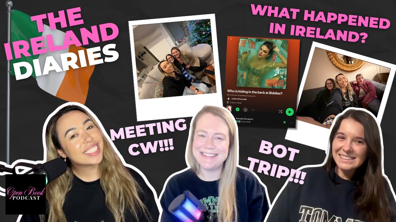 🇮🇪The Ireland Diaries: BOT Ireland Trip & Meeting Chloe Walsh | Open Book Podcast