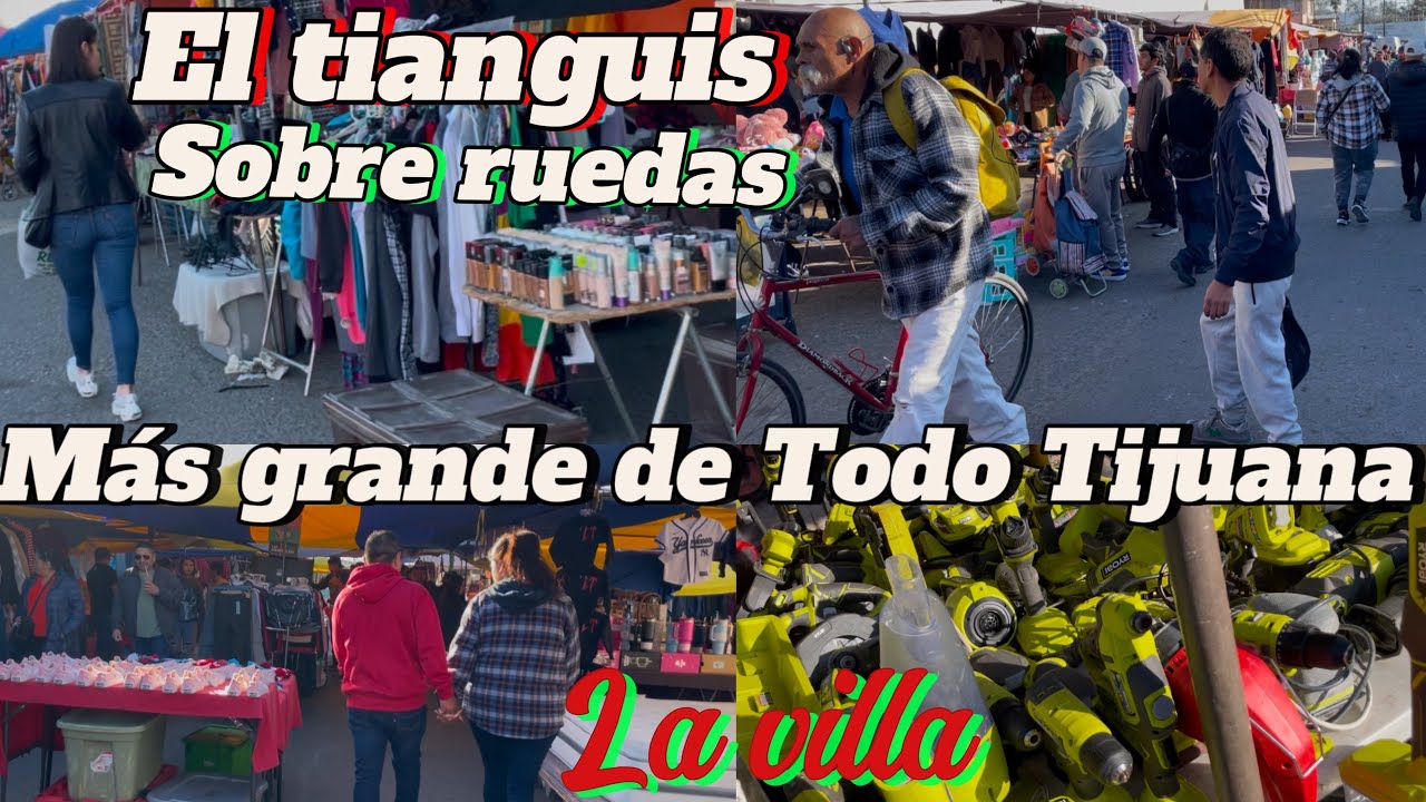 El tianguis sobre ruedas más grande de Tijuana la pancho villa