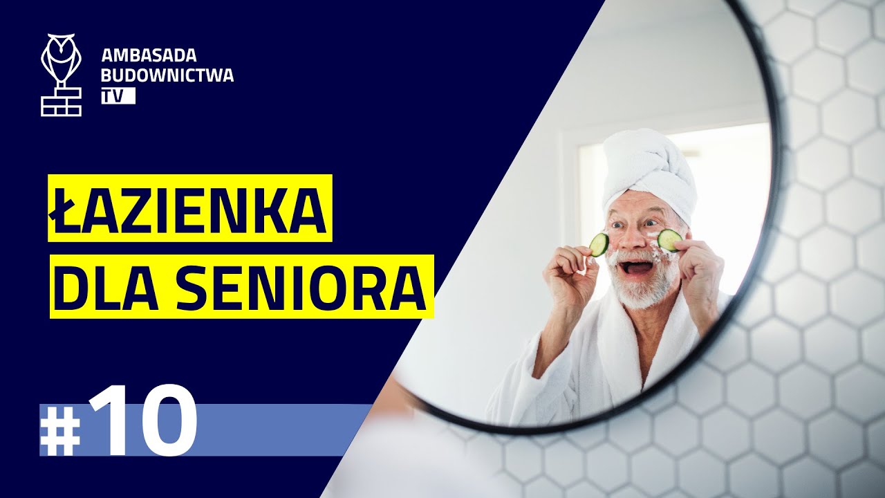 #10 – Łazienka dla seniora: jak zrobić  remont łazienki z myślą o potrzebach osób starszych?