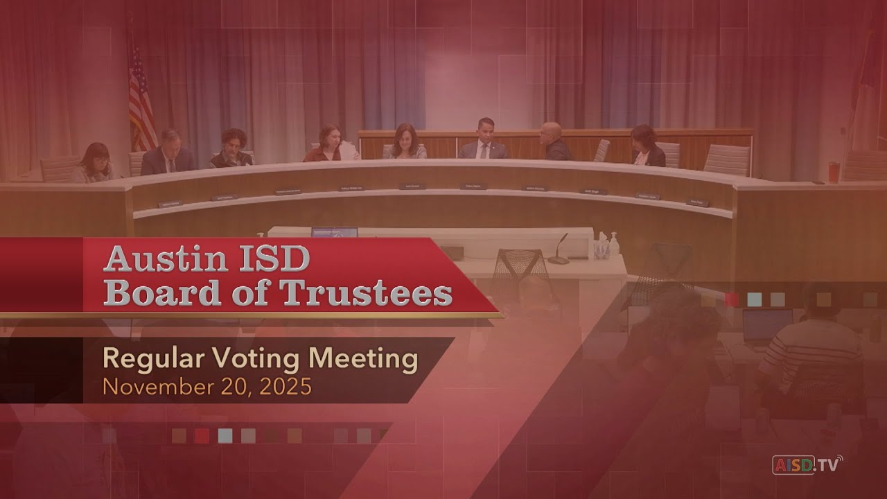 Austin ISD Board of Trustees Regular Voting Meeting: November 20, 2025