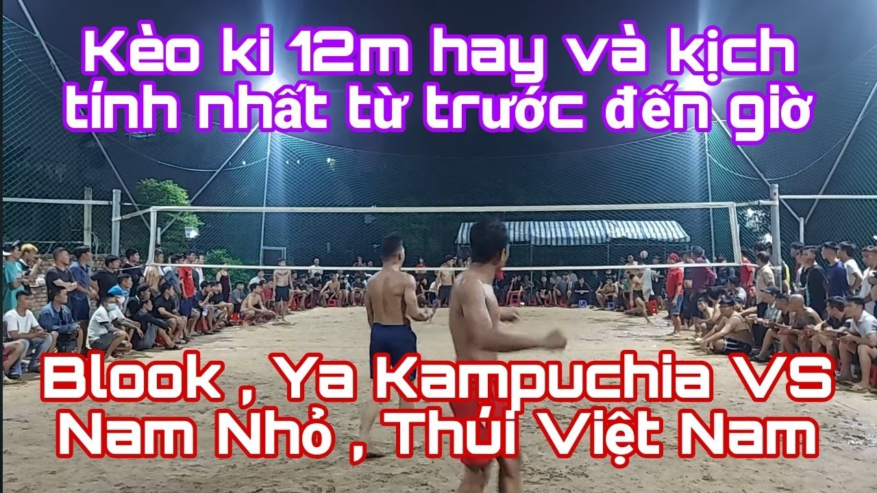 BLock , Ja kampuchia 12m Nam nhỏ , Thúi Việt Nam kịch tính và hay nhất từ trước đến giờ