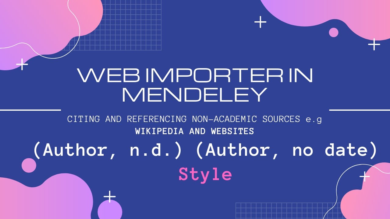 07 How to Import, Cite, Reference Non Academic Sources e.g websites into Mendeley using Web Importer