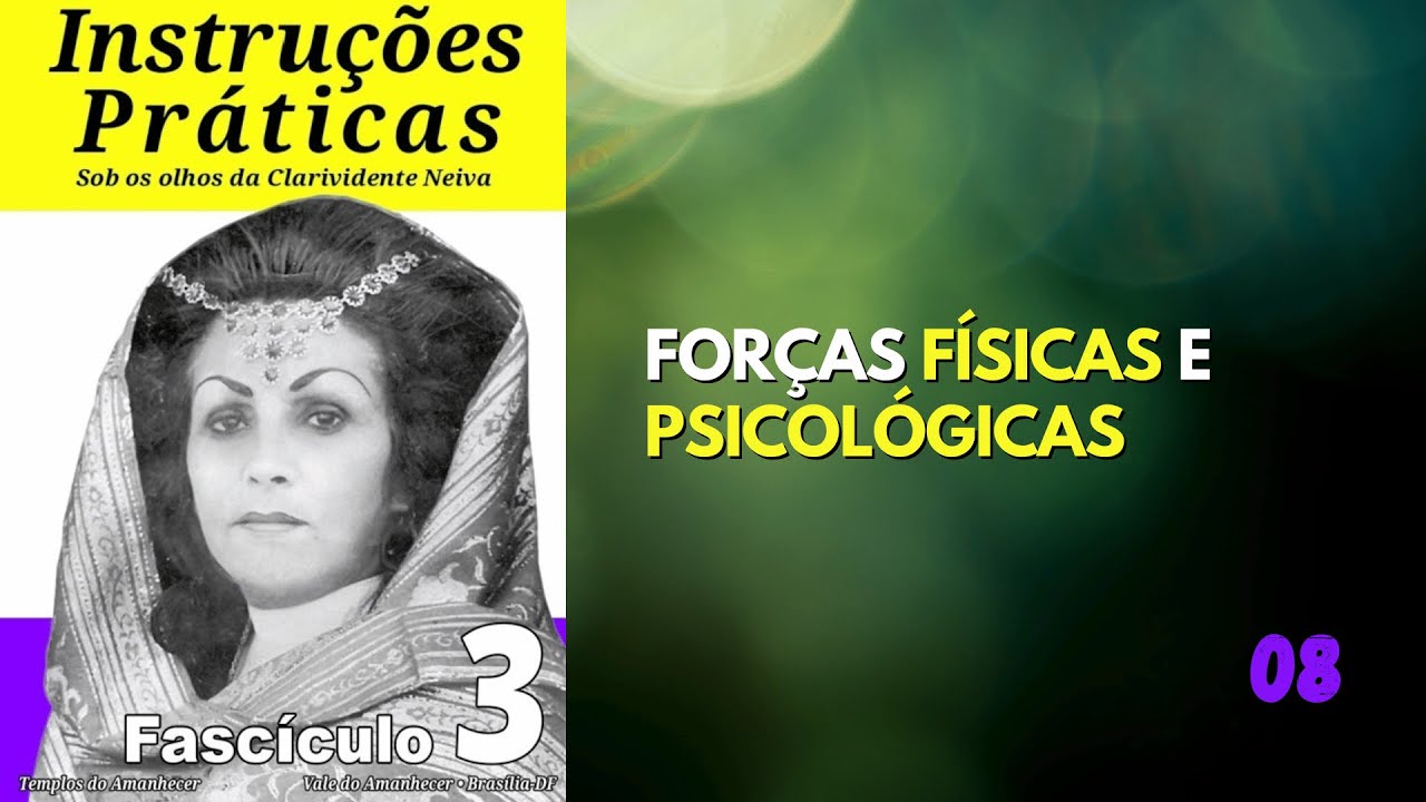 Instruções Práticas (Fascículo 03) - Item 08: Forças Físicas e Psicológicas