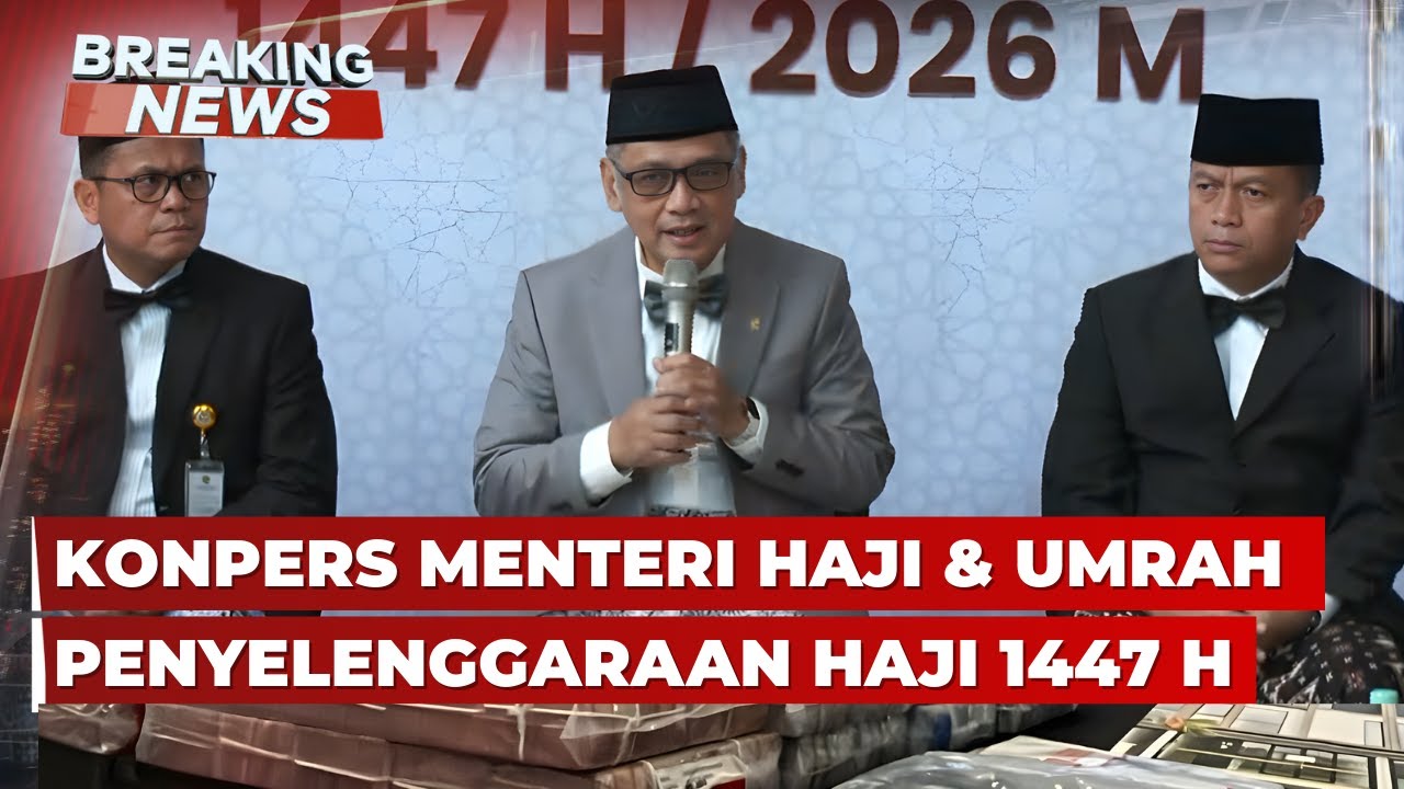 BREAKING NEWS - Konpers Menteri Haji & Umrah RI soal Penyelenggaraan Haji 1447 H/ 2026 M