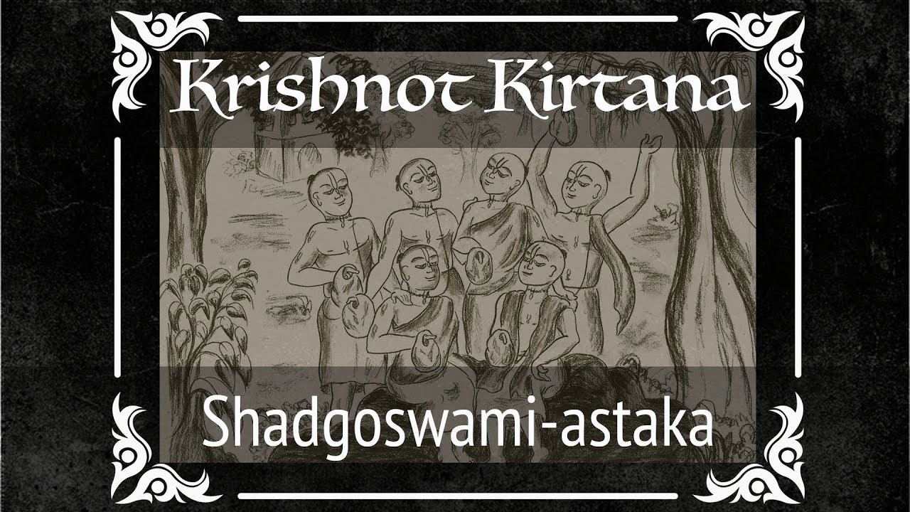 Krishnot Kirtana | Shadgoswami-astaka