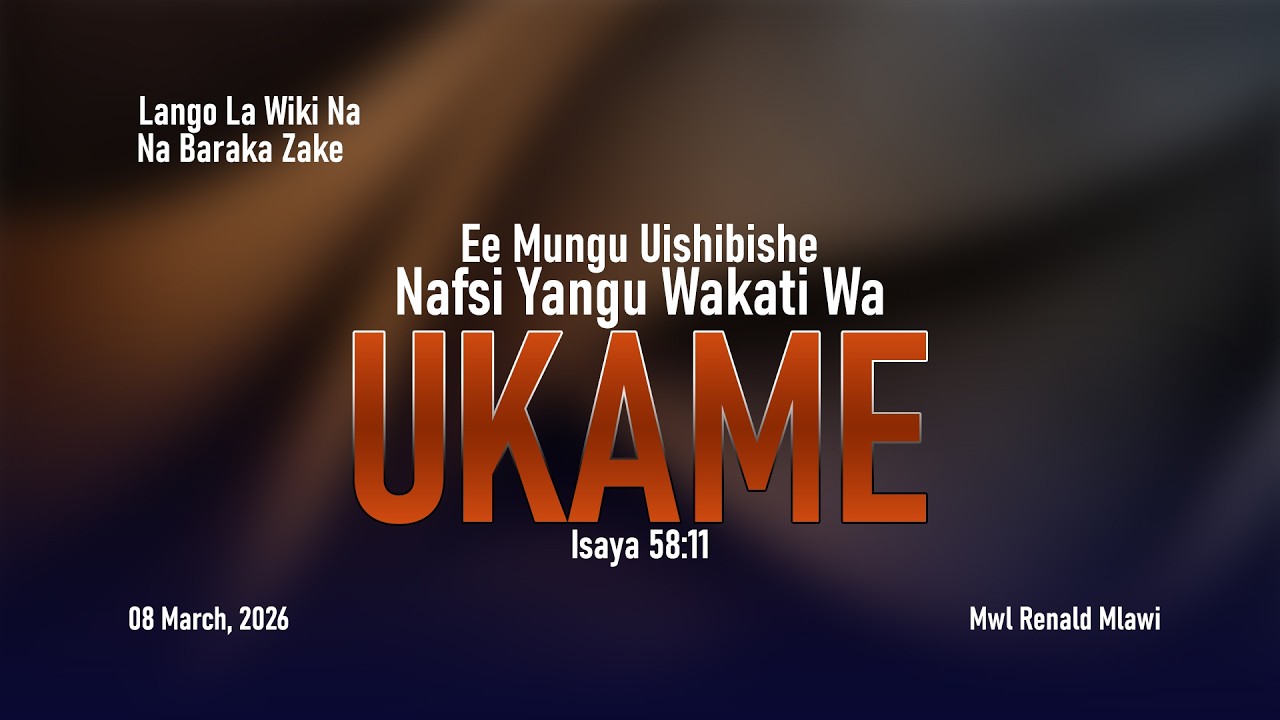 EE MUNGU UISHIBISHE NAFSI YANGU WAKATI WA UKAME | LANGO LA WIKI NA BARAKA ZAKE | Mwl Renald Mlawi