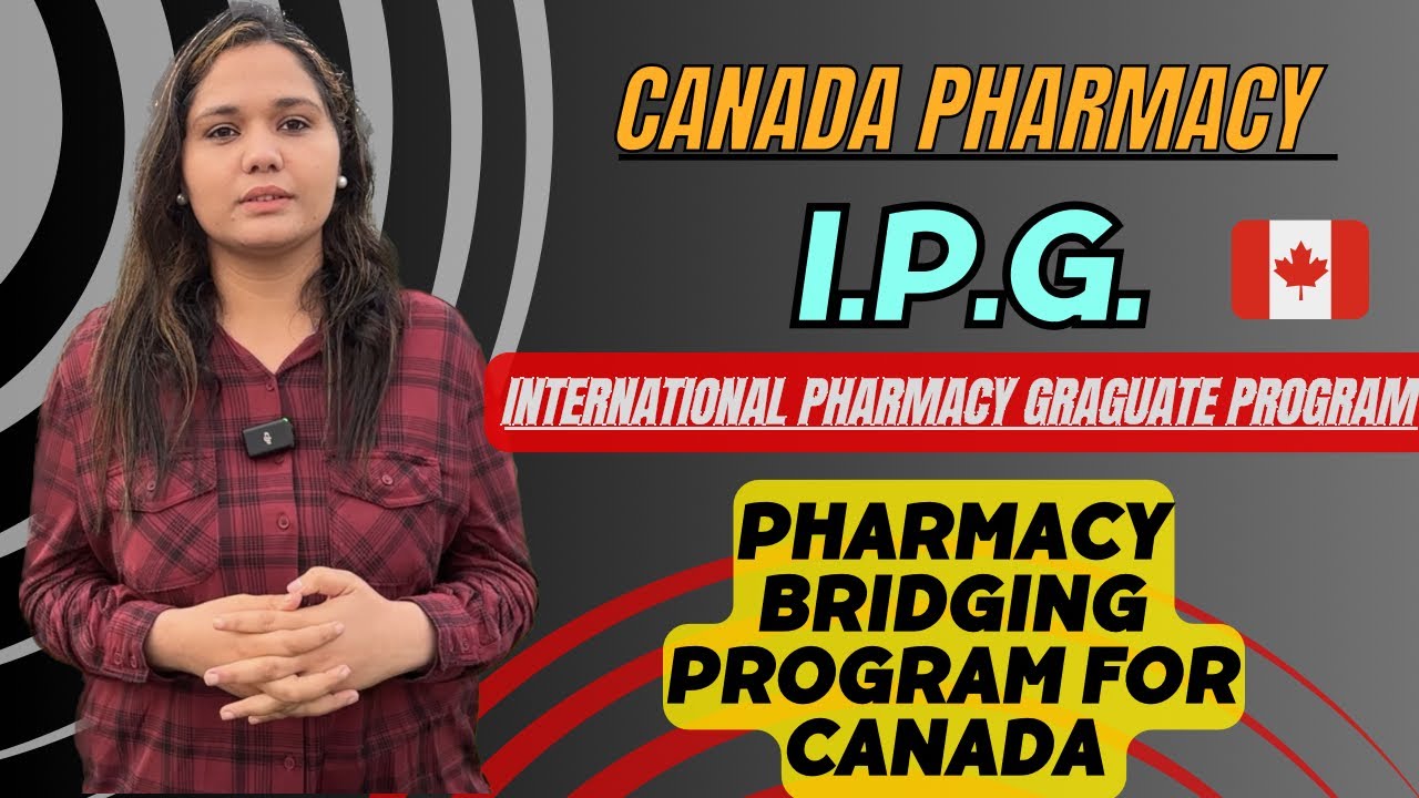 IPG Canada| Canada pharmacy bridging program| Canada pharmacy | how to become pharmacist in Canada