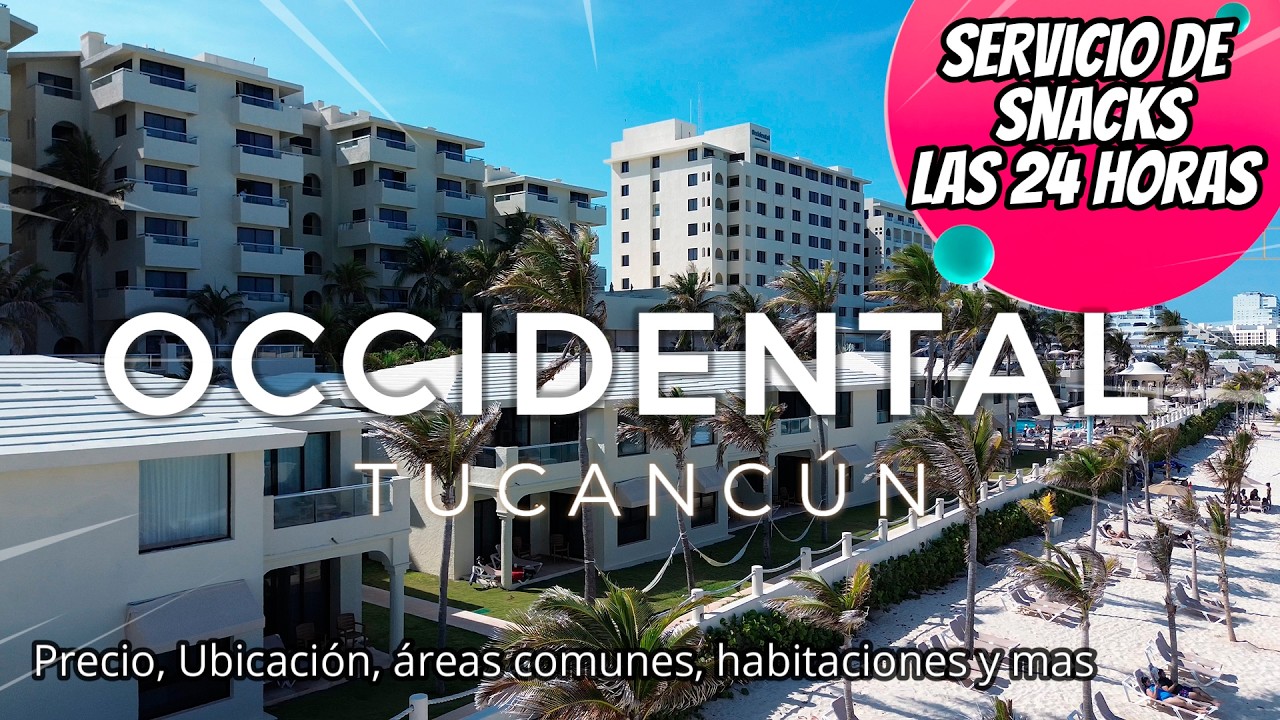 Esto es, todo lo que te ofrece Occidental Tucancun conoce a detalle este resort todo incluido