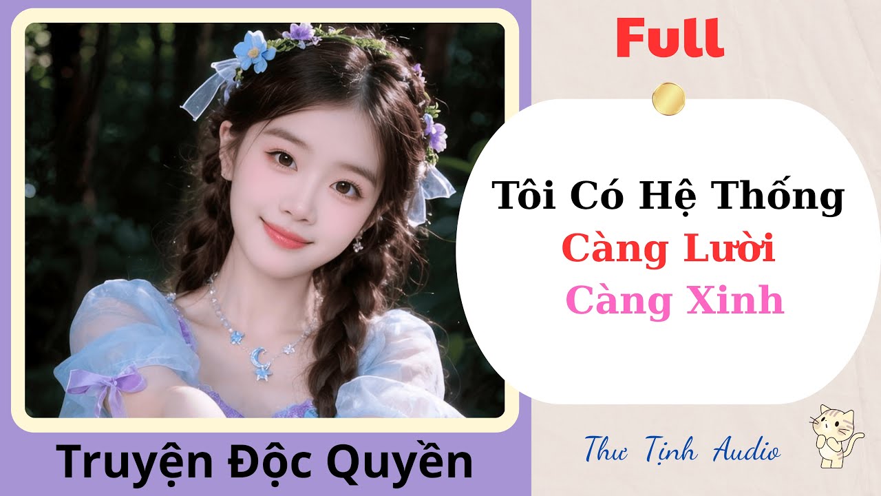[Truyện Audio] | Tôi  Có Hệ Thống Càng Lười Càng Xinh | Thư Tịch Audio #audio  #truyenaudio