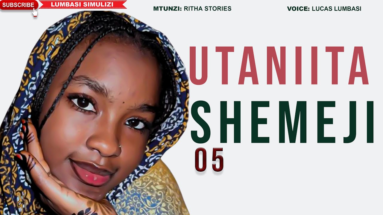 UTANIITA SHEMEJI PART 05 MWISHO