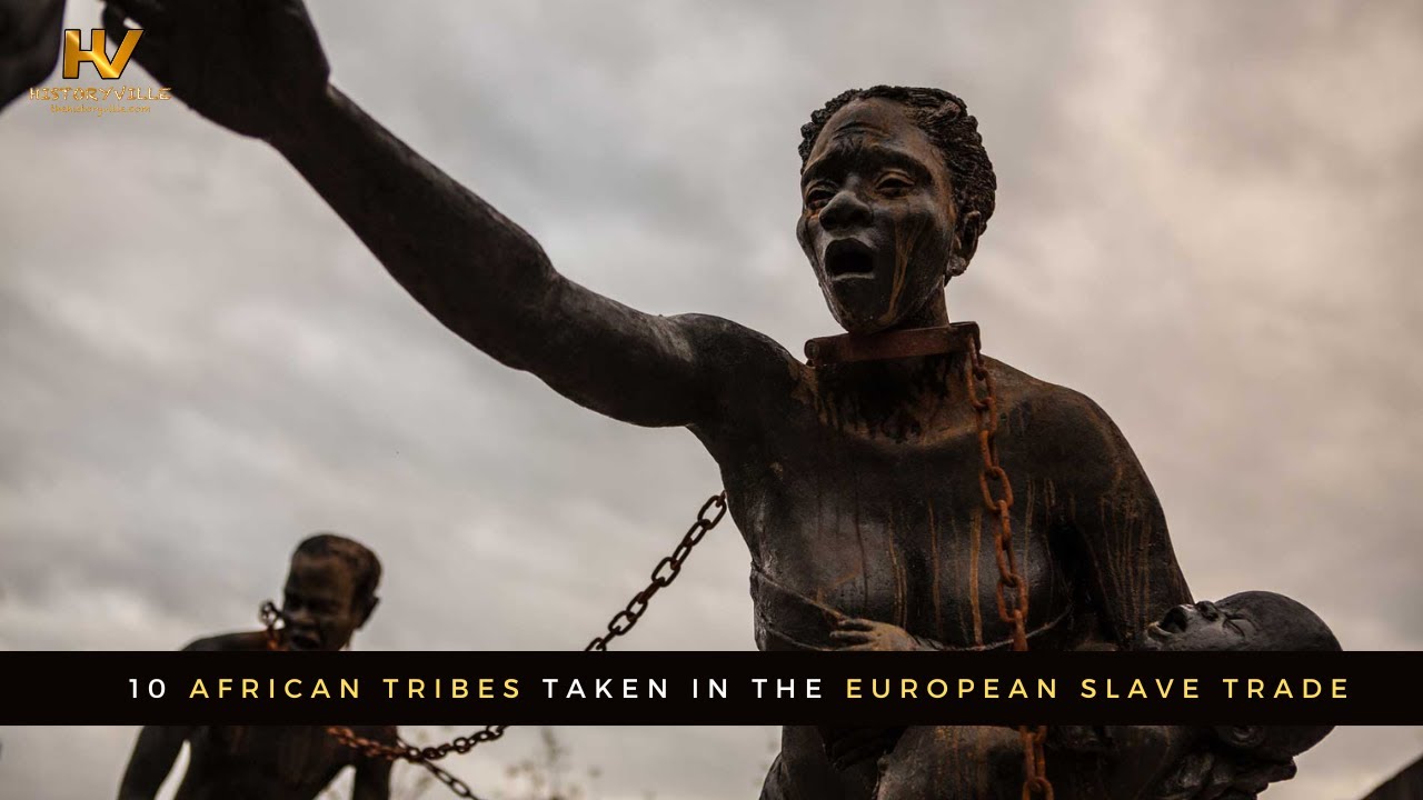 10 African Tribes Taken in the European Slave Trade