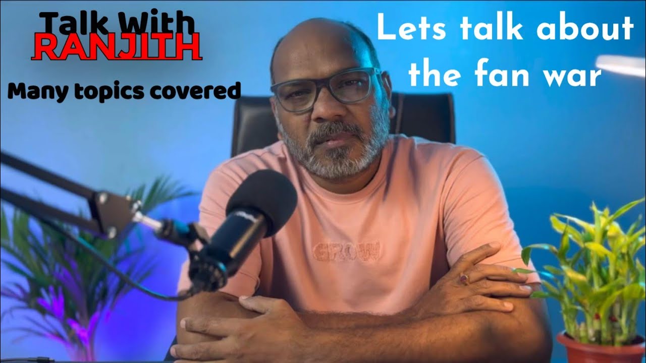 Talk with Ranjith is live lets talk about the fan war between Rebel star and Megastar