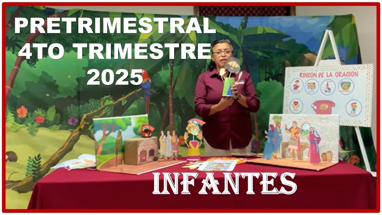 PRETRIMESTRAL - INFANTES - 4TO. TRIMESTRE 2025 - MINISTERIO INFANTIL