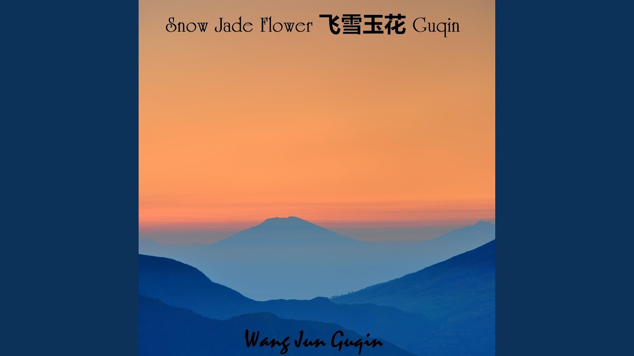 Snow Jade Flower 飞雪玉花 Guqin