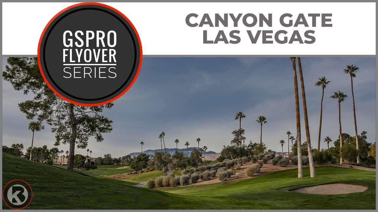GSPro Course Flyover - Canyon Gate Las Vegas - Designed by JGixrod