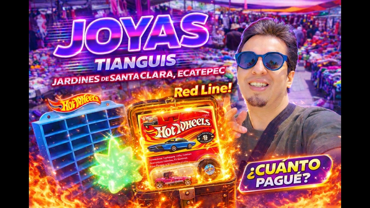 🔥Hot Wheels RED LINE en TIANGUIS 😱 ECATEPEC Jardines de SANTA CLARA!