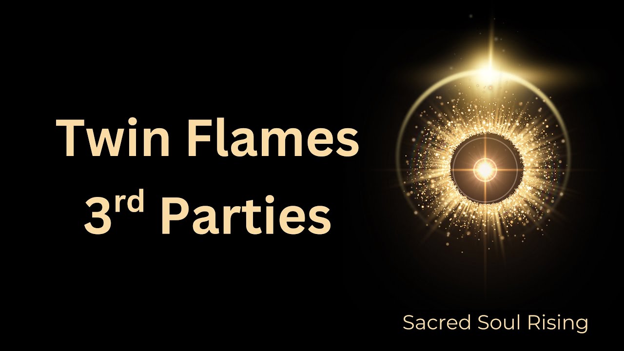 Twin Flames 3rd Parties How To Not Abandon Yourself 🦚