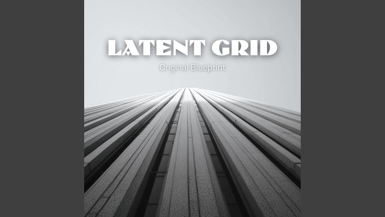 Latent Grid (Original Blueprint)