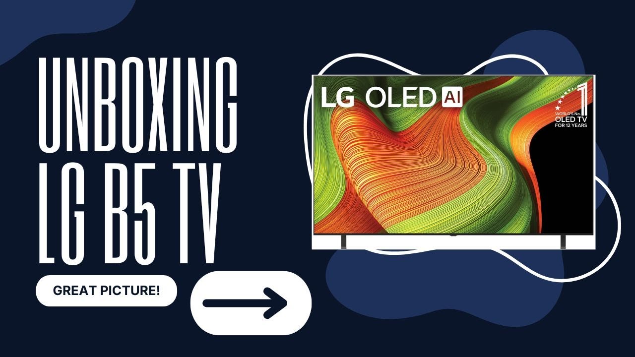 Unboxing the LG B5 OLED TV – Mind-Blowing Picture Quality in 4K!