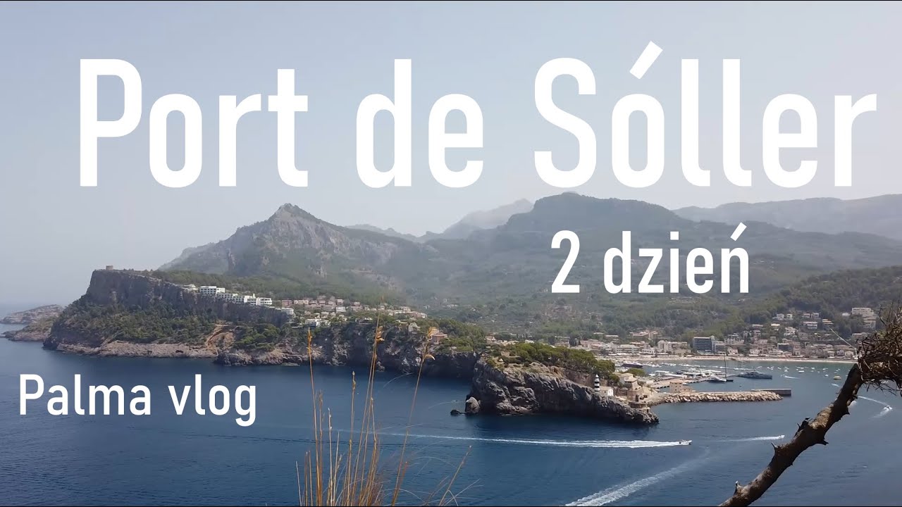 Port de Sóller | Piękne widoki | Spacer po mieście | 2 dzień | Palma Vlog