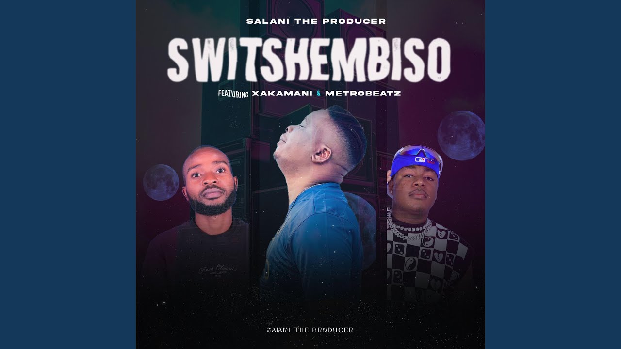 Switshembiso (feat. MetroBeatz RSA & Xakamani)