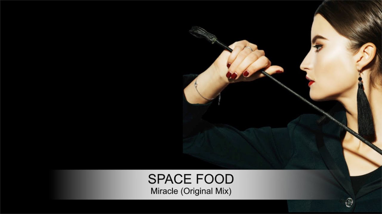 Space Food - Miracle (Original Mix)