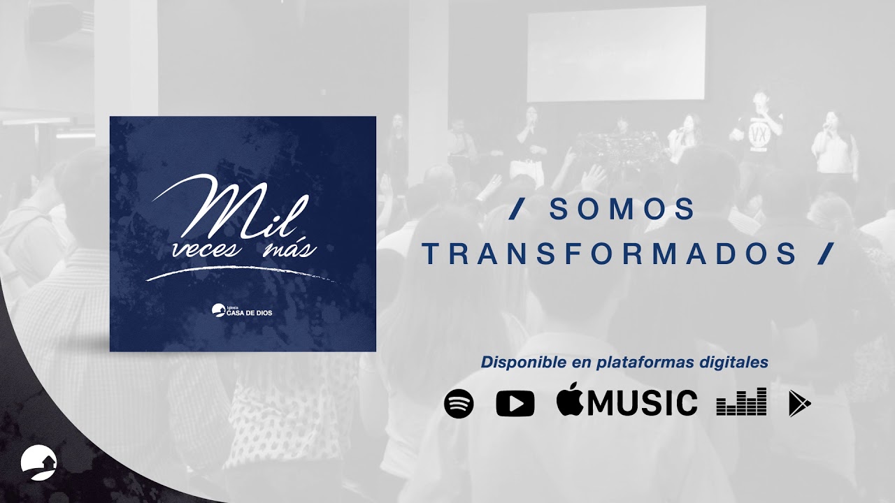 Somos transformados [Audio Oficial] | Iglesia Casa de Dios
