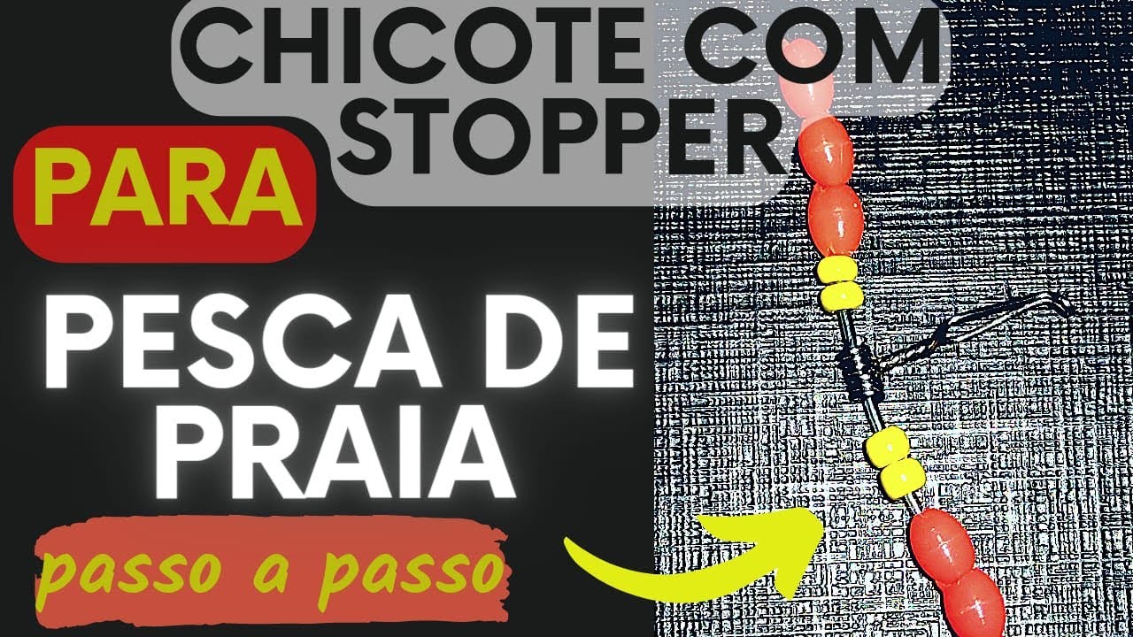 [Passo a passo] Chicote com stopper para pesca de praia
