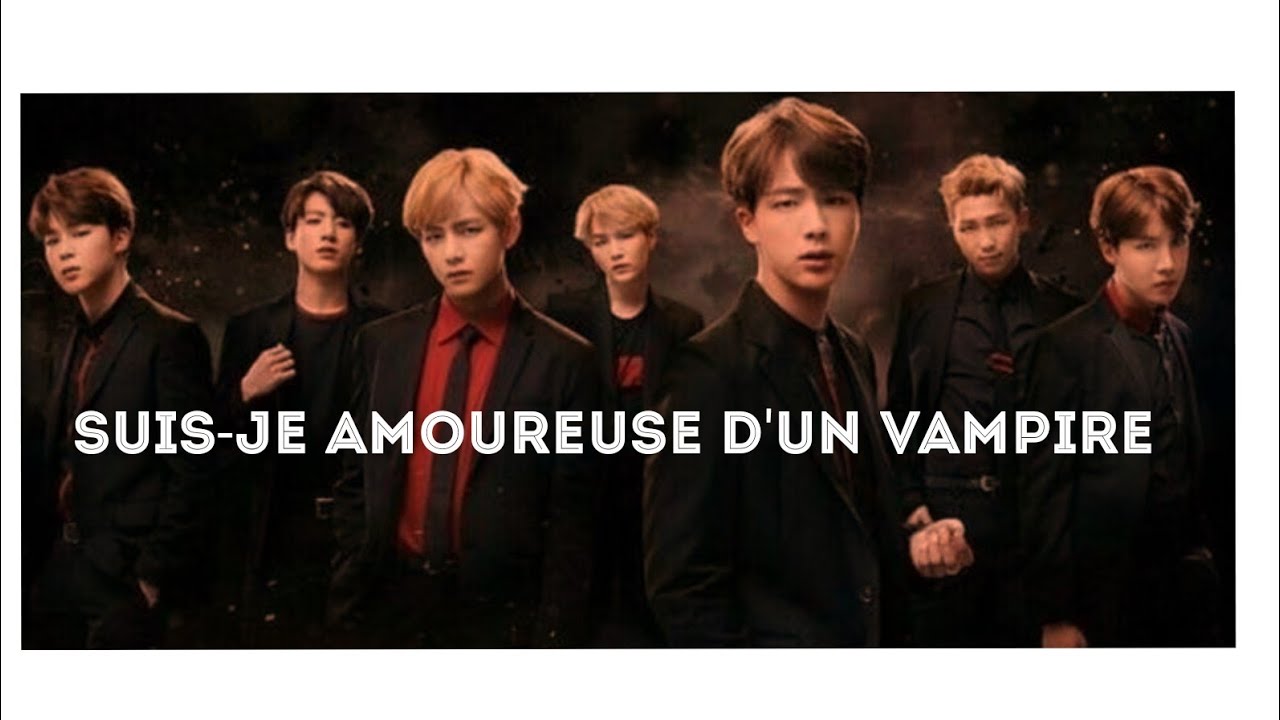 [FF FR BTS] ~Suis-je amoureuse d'un vampire SAISON 2~ep 10 Fin ~