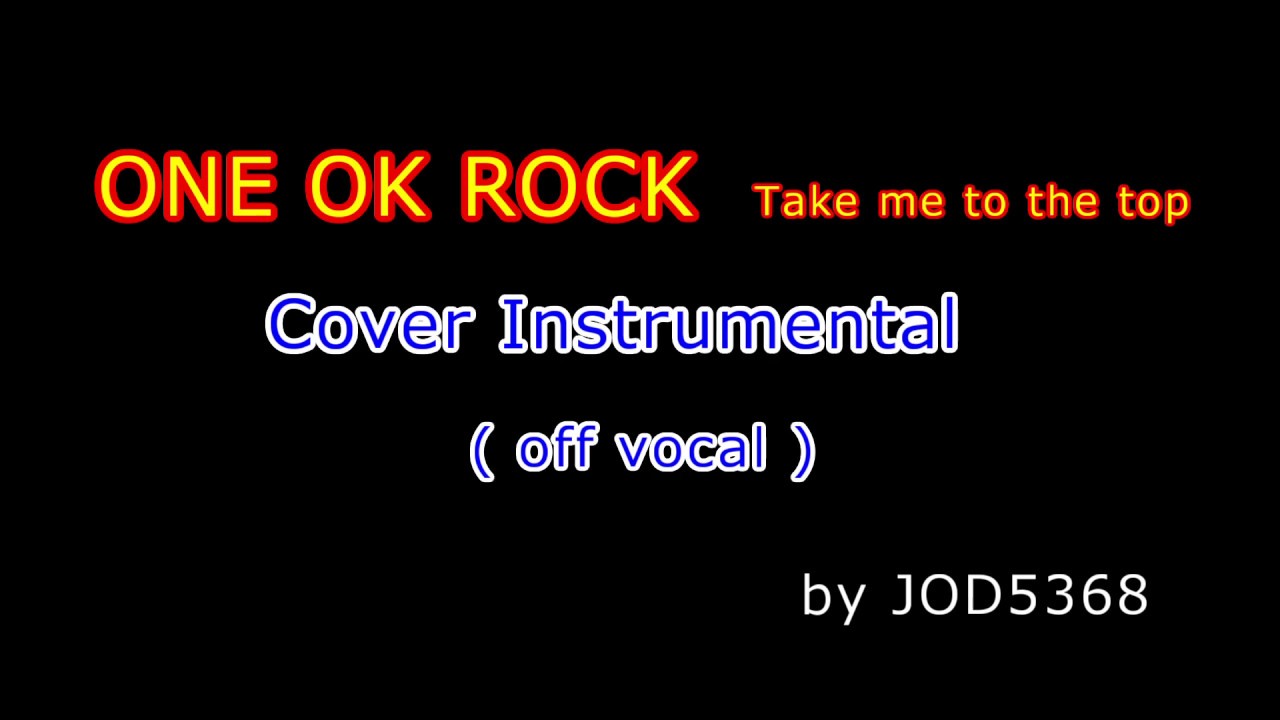 ONE OK ROCK - Take me to the top cover off vocal