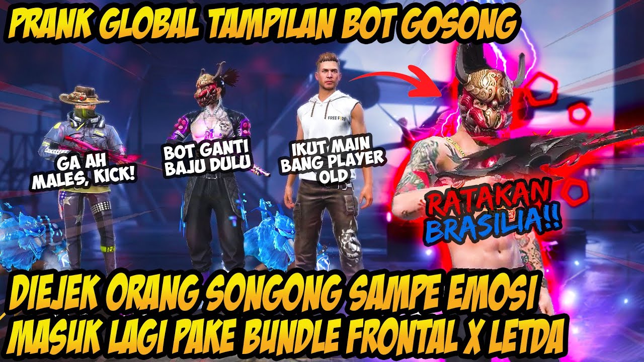 PRANK GLOBAL TAMPILAN BOT DIEJEK ORANG SONGONG SAMPE EMOSI MASUK LAGI PAKE BUNDLE FRONTAL X LETDA