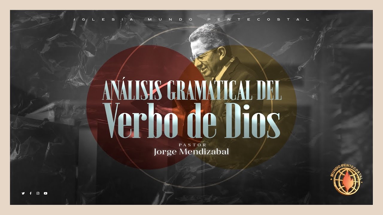 Análisis Gramatical del Verbo de Dios- Pastor Jorge Mendizabal 10/18/2023